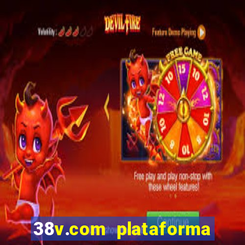 38v.com plataforma de jogos