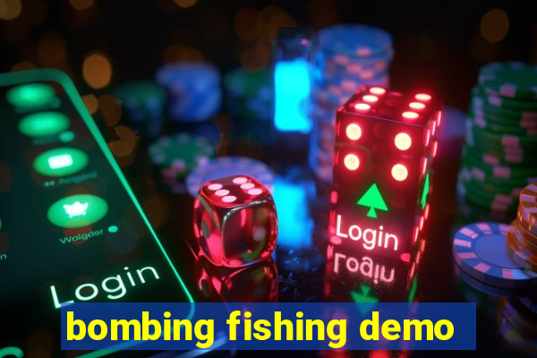 bombing fishing demo