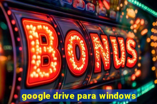 google drive para windows