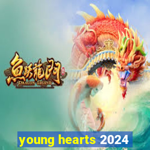 young hearts 2024