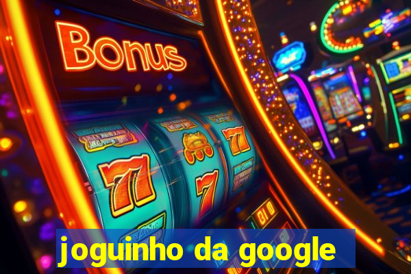 joguinho da google