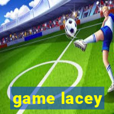 game lacey