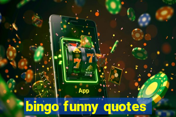 bingo funny quotes