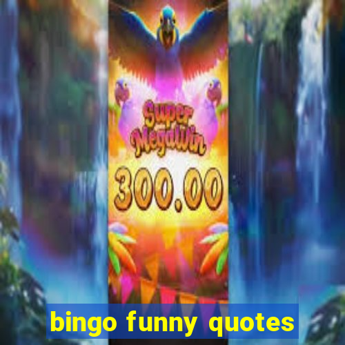 bingo funny quotes