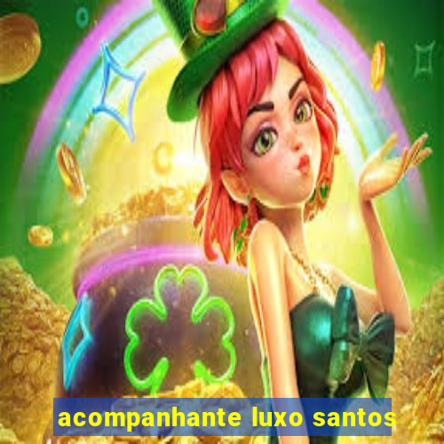 acompanhante luxo santos