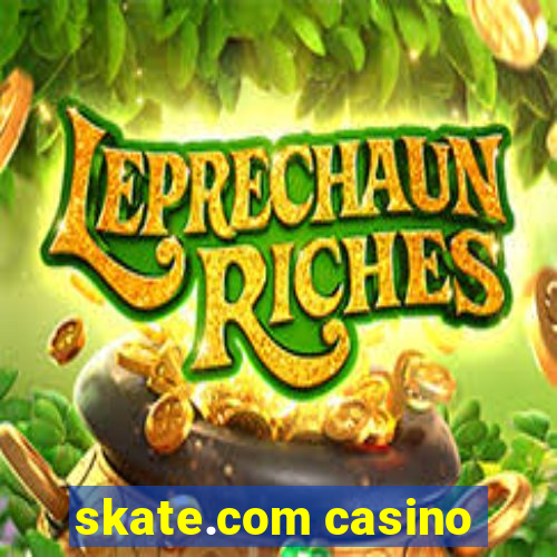 skate.com casino