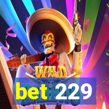 bet 229