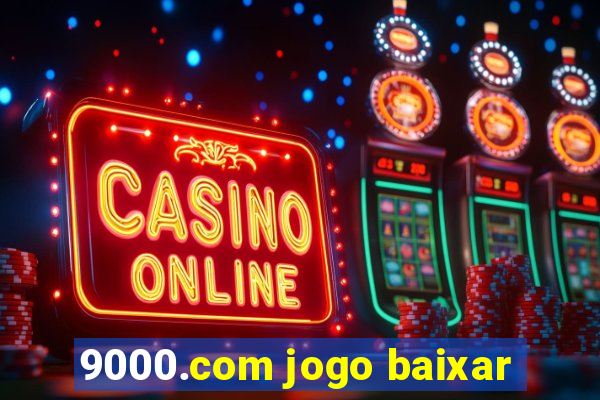 9000.com jogo baixar