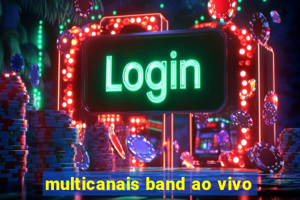 multicanais band ao vivo