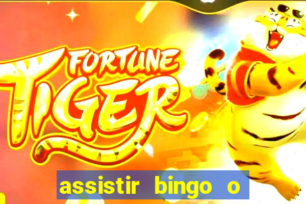 assistir bingo o rei das manhas filme completo dublado