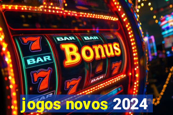 jogos novos 2024