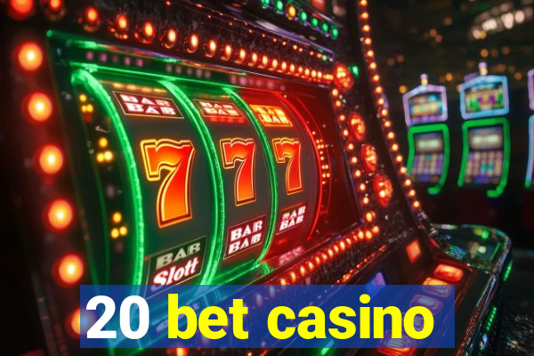 20 bet casino