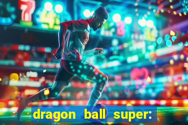 dragon ball super: super hero filme completo dublado google drive