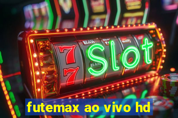 futemax ao vivo hd