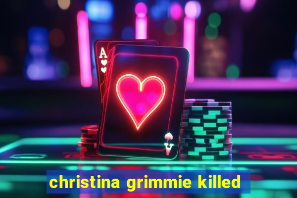 christina grimmie killed