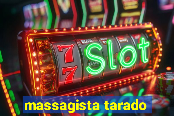 massagista tarado