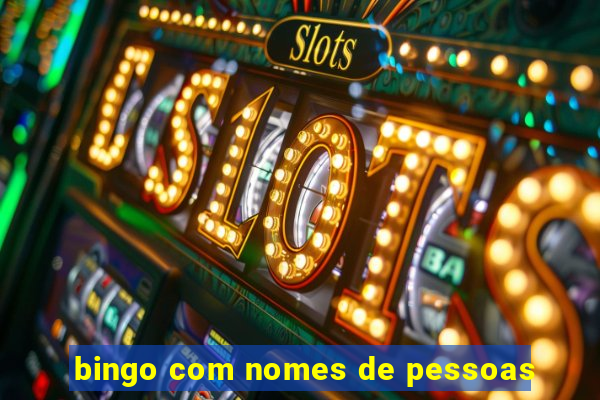 bingo com nomes de pessoas