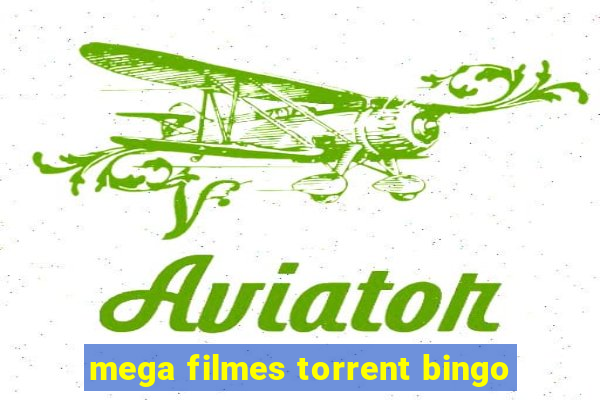 mega filmes torrent bingo