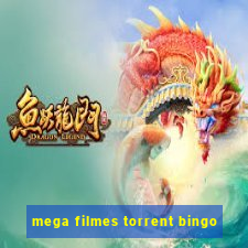 mega filmes torrent bingo