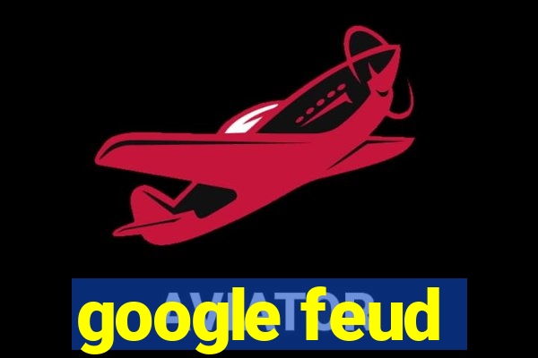 google feud