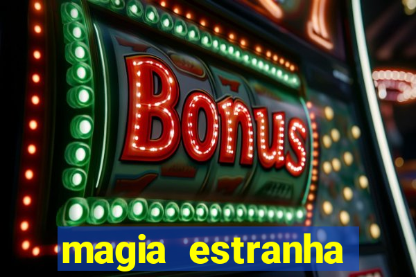 magia estranha filme completo dublado google drive