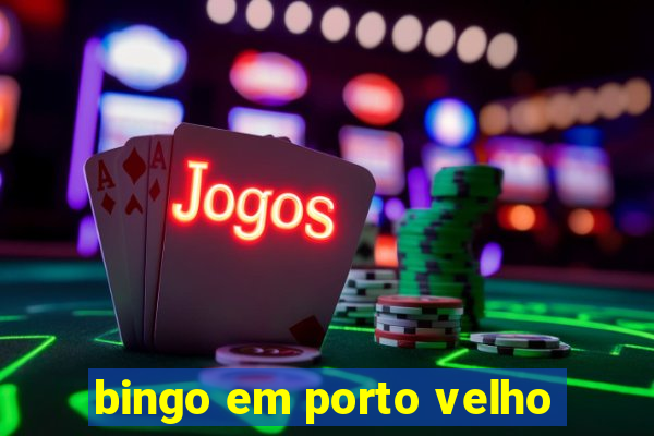 bingo em porto velho