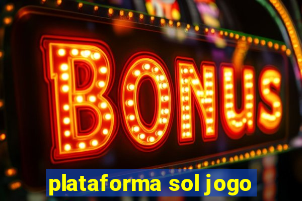 plataforma sol jogo