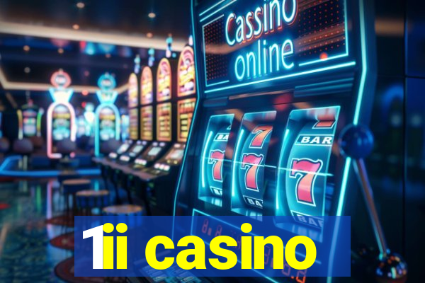 1ii casino