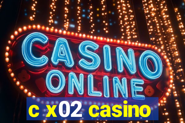 c x02 casino