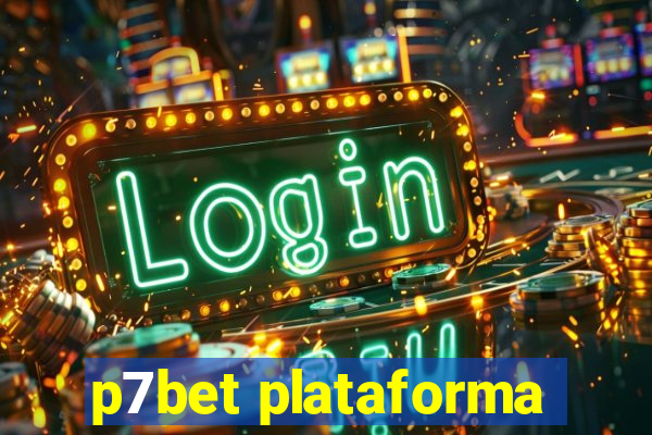 p7bet plataforma