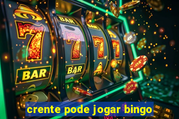 crente pode jogar bingo