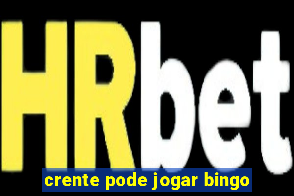 crente pode jogar bingo