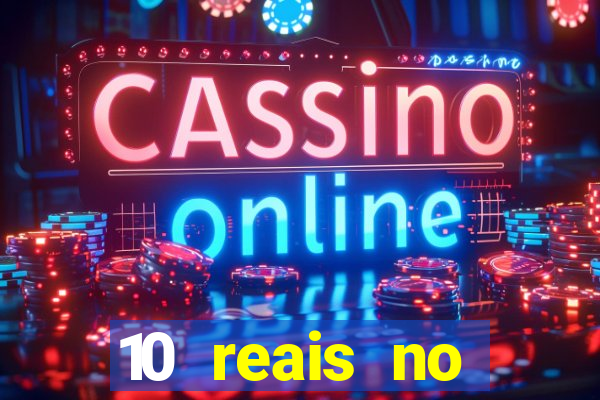 10 reais no cadastro cassino sem depósito