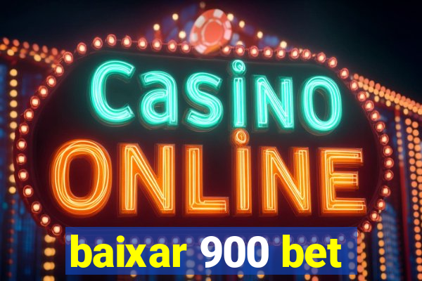 baixar 900 bet